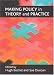 Making Policy in Theory and Practice