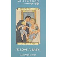 I'd Love a Baby (Large Print Mills and Boon Medical Romance)