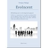 EvoIncent= �volution & incentive- Apprendre la s�r�nit� pour mieux vivre dans sa profession.par Viviane Philips