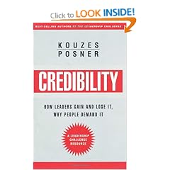 Credibility: How Leaders Gain and Lose It, Why People Demand It