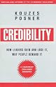 Credibility: How Leaders Gain and Lose It, Why People Demand It,     Revised Edition