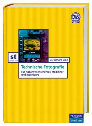 Produkt-Bild: Technische Fotografie. f&uuml;r Naturwissenschaftler, Mediziner und Ingenieure
