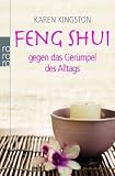Feng Shui gegen das Ger&uuml;mpel des Alltags - Karen Kingston