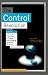 The Control Revolution: How the Internet Is Putting Individuals in Charge and Changing the World We Know (A Century Foundation book)