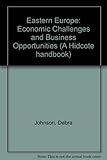 Eastern Europe : economic challenges & business opportunities