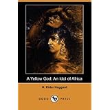 a yellow god an idol of africa dodo press