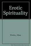 Erotic spirituality : the vision of Konarak