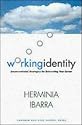 Working Identity: Unconventional Strategies for Reinventing Your Career
