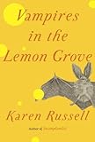 Vampires in the Lemon Grove: Stories Vampires in the Lemon Grove: Stories