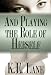 And Playing the Role of Herself