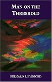 Man on the Threshold
 Challenge of Inner Development (Social ecology series),
Bernard Lievegoed