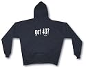 got 40? Men's Hoodie Sweat Shirt Small thru 4XL