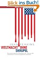 Weltmacht ohne Skrupel: Die dunkle Seite der Globalisierung - Wie die USA systematisch Entwicklungsl�nder ausbeuten