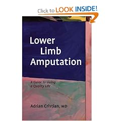 Lower Limb Amputation: A Guide to Living a Quality Life by Adrian Cristian