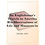 An Englishman's Travels in AmericaHis Observations of Life and Manners in the Free and Slave States