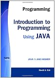 Programming: Introduction to Programming Using JAVA