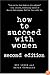 How to Succeed with Women, Revised and Updated