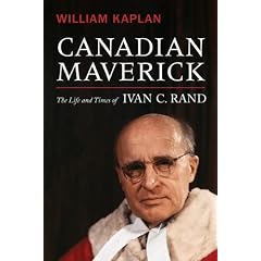 Canadian Maverick: The Life and Times of Ivan C. Rand
