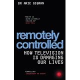 RemotelyControlled:HowTelevisionisDamagingOurLives