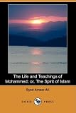 The Life and Teachings of Mohammed; or, The Spirit of Islam (Dodo Press)
