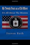 My Twenty Years as a CIA Officer: It's All About The Mission