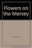 Flowers on the Mersey