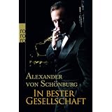 In bester Gesellschaftvon "Alexander von Sch�nburg"