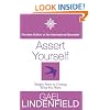 Assert Yourself: Simple Steps to Getting What You Want