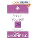 Assert Yourself: Simple Steps to Getting What You Want