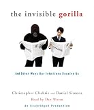 The Invisible Gorilla: And Other Ways Our Intuitions Deceive Us