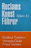 Produkt-Bild: Reclam Kunstf&uuml;hrer. S&uuml;dtirol, Trentino, Venezia Giulia, Friaul, Veneto. Kunstdenkm&auml;ler und Museen. (Bd. 2/ II)