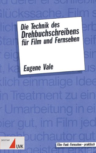 Die Technik des Drehbuchschreibens f�r Film und Fernsehen