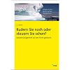 Rudern Sie noch oder steuern Sie schon?: Kanzleimanagement auf den Punkt gebracht