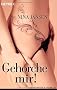 Gehorche mir!: Erotischer Roman