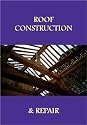 Complete Manual of Roof Construction & Repair