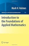Introduction to the Foundations of Applied Mathematics (Texts in Applied Mathematics)