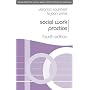 Social Work Practice (British Association of Social Workers (BASW) Practical Social Work) (Practical Social Work)