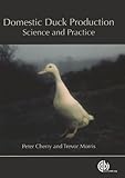 Domestic duck production : science and practice