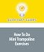 How To Do Mini Trampoline Exercises