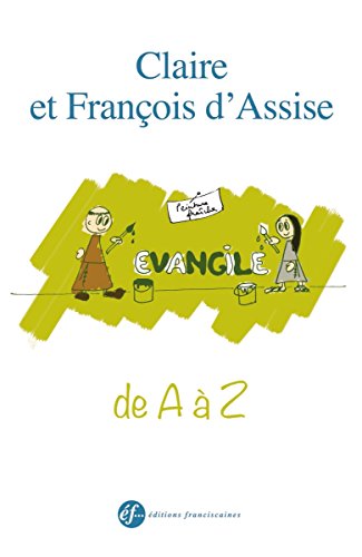 Claire et François d'Assise de A à Z (EDITIONS FRANCI) (French Edition)