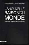 La nouvelle raison du monde : Essai sur la société néolibérale