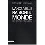 La nouvelle raison du monde : Essai sur la soci�t� n�olib�rale