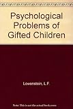 The psychological problems of gifted children