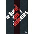 Le livre des violences : Quelques pens�es sur la violence, la libert� et l'urgence des moyens