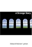 A Strange Story (Large Print Edition)