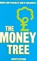 The Money Tree: Money, how to make it, save it and grow it