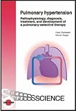 Pulmonary hypertension: Pathophysiology, Diagnosis, Treatment, and Development (Uni-Med Science)