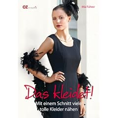 Das kleidet!: Mit einem Schnitt viele tolle Kleider n�hen