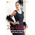 Das kleidet!: Mit einem Schnitt viele tolle Kleider n�hen