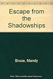 Escape from the shadowships